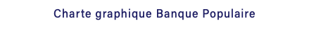 Charte graphique Banque Populaire